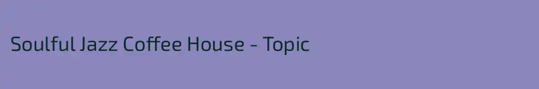 Soulful Jazz Coffee House - Topic
